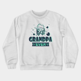 Best grandpa ever Crewneck Sweatshirt